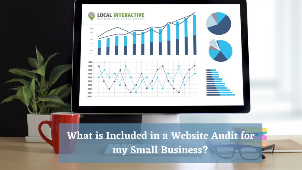 WHAT IS INCLUDED IN A WEBSITE AUDIT FOR MY SMALL BUSINESS?