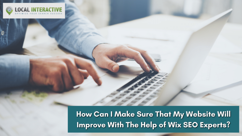 How Can I Make Sure That My Website Will Improve With The Help of Wix SEO Experts
