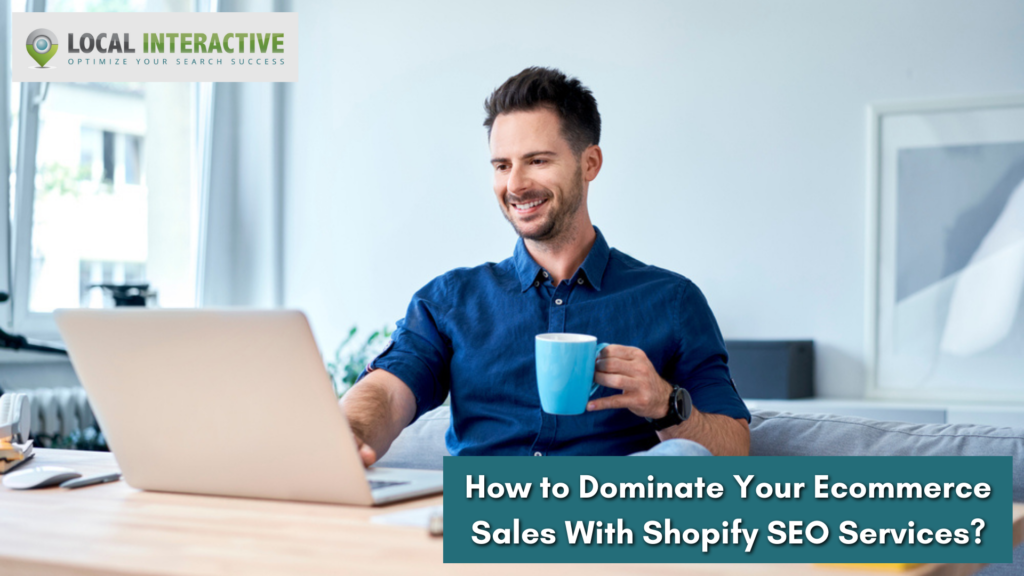 How to Dominate Your Ecommerce Sales With Shopify SEO Services